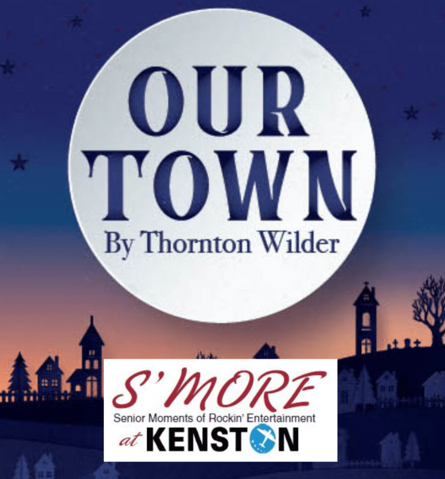 Our Town by Thornton Wilder S'MORE - Senior Moments of Rockin' Entertainment