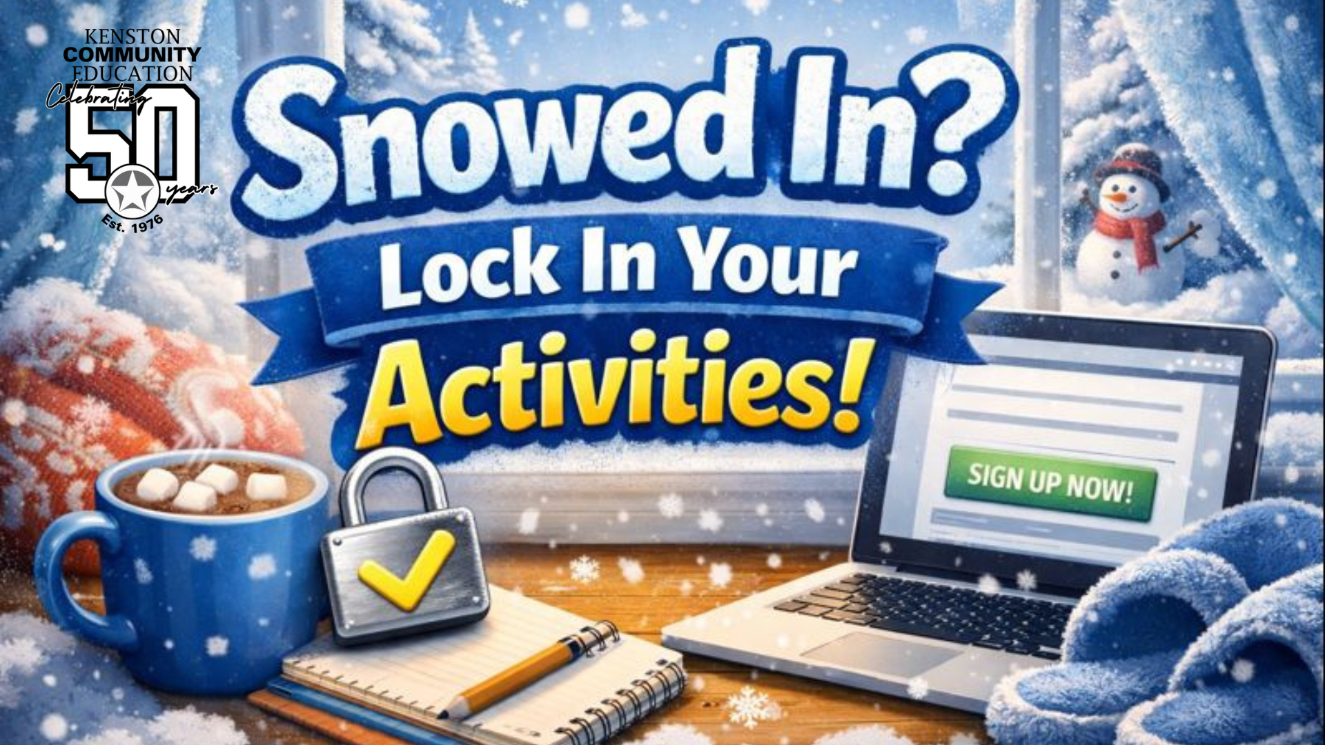 Snowed In? Lock In Your Activities @KCE!