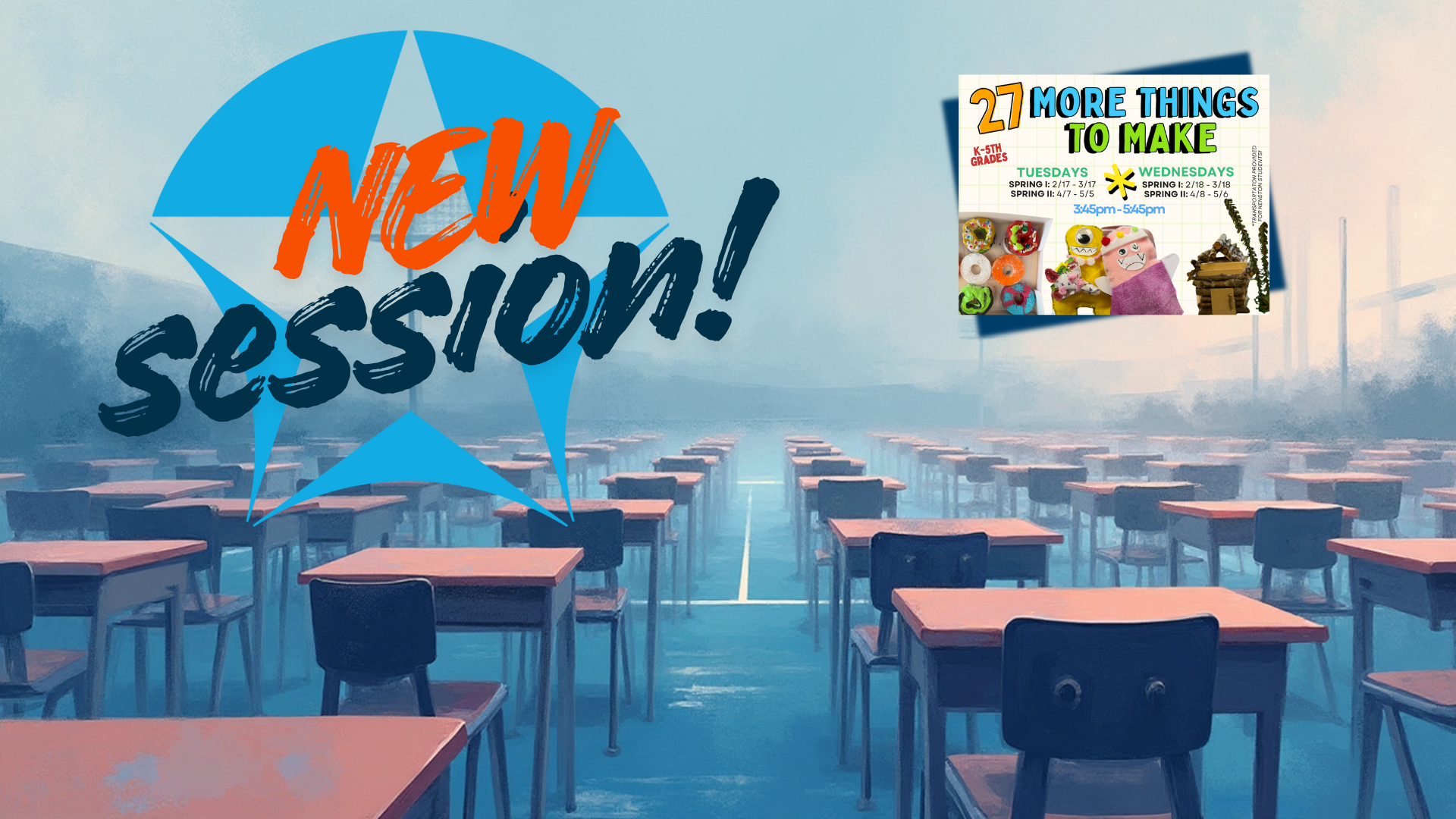 NEW Session: 🎨 27 More Things to Make! (K-5th Grade)